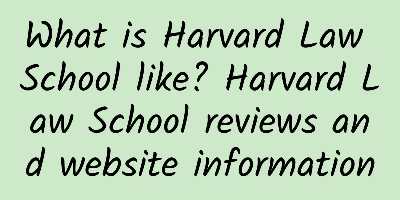 What is Harvard Law School like? Harvard Law School reviews and website information