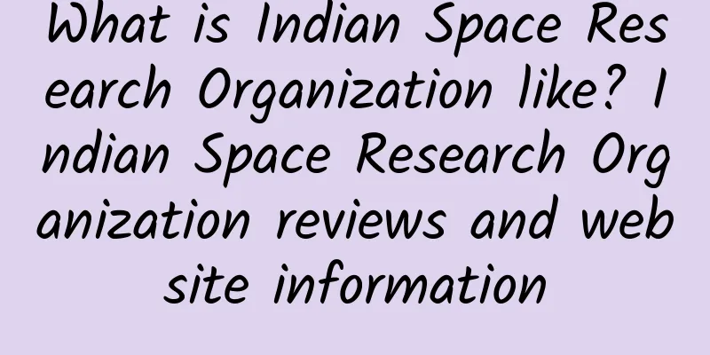 What is Indian Space Research Organization like? Indian Space Research Organization reviews and website information