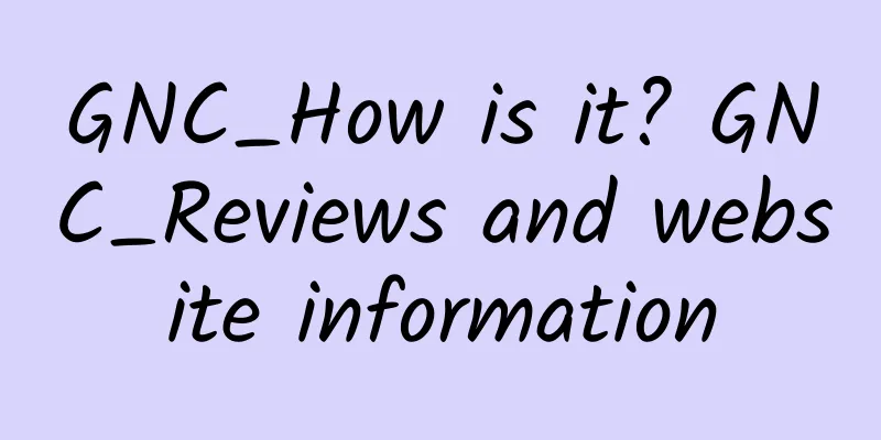 GNC_How is it? GNC_Reviews and website information