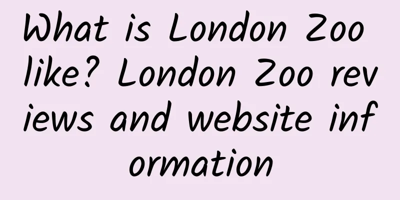 What is London Zoo like? London Zoo reviews and website information