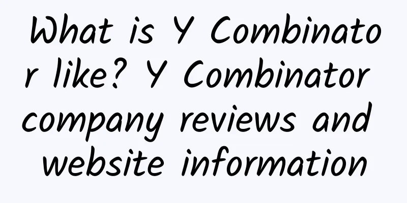 What is Y Combinator like? Y Combinator company reviews and website information