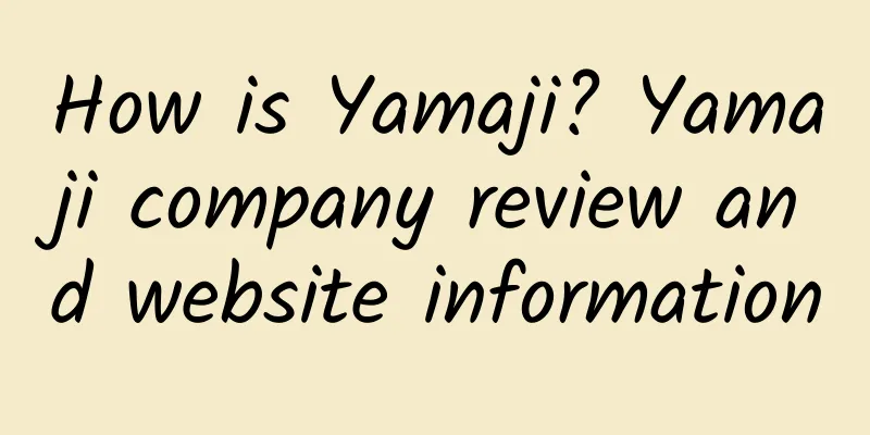 How is Yamaji? Yamaji company review and website information