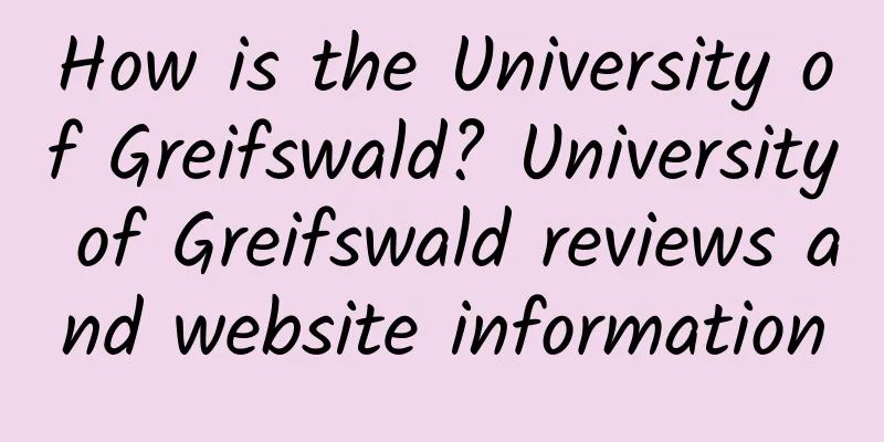 How is the University of Greifswald? University of Greifswald reviews and website information