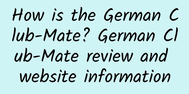 How is the German Club-Mate? German Club-Mate review and website information