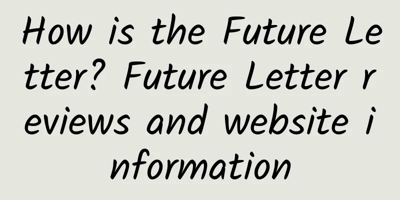How is the Future Letter? Future Letter reviews and website information