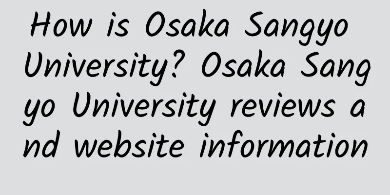 How is Osaka Sangyo University? Osaka Sangyo University reviews and website information