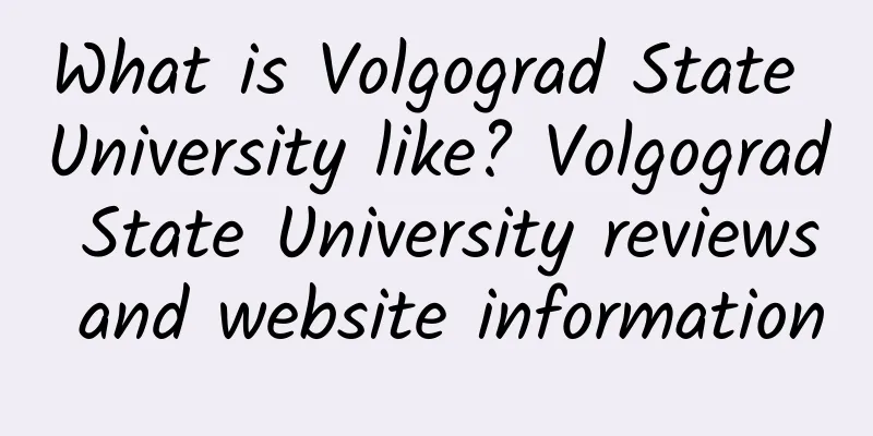 What is Volgograd State University like? Volgograd State University reviews and website information