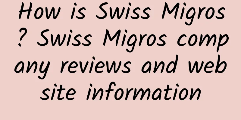 How is Swiss Migros? Swiss Migros company reviews and website information