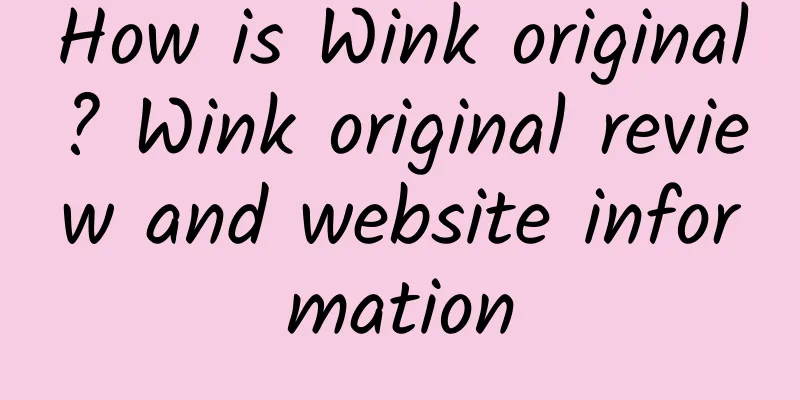 How is Wink original? Wink original review and website information