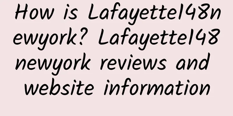How is Lafayette148newyork? Lafayette148newyork reviews and website information