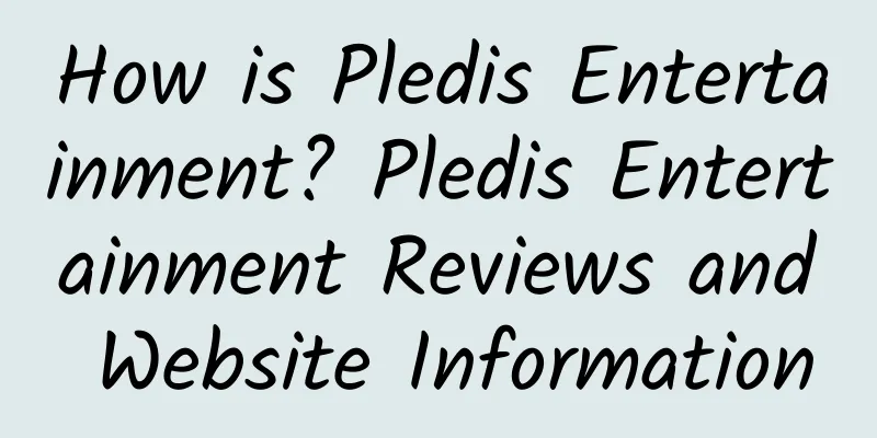 How is Pledis Entertainment? Pledis Entertainment Reviews and Website Information