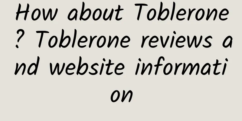 How about Toblerone? Toblerone reviews and website information