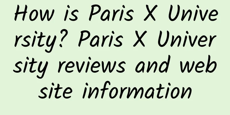 How is Paris X University? Paris X University reviews and website information