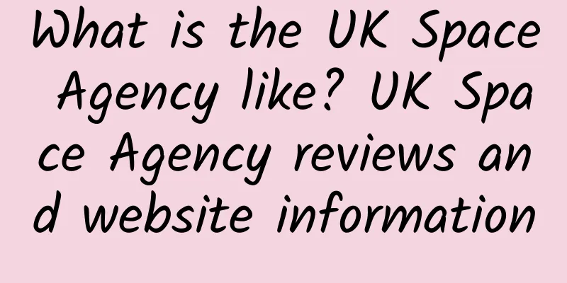 What is the UK Space Agency like? UK Space Agency reviews and website information