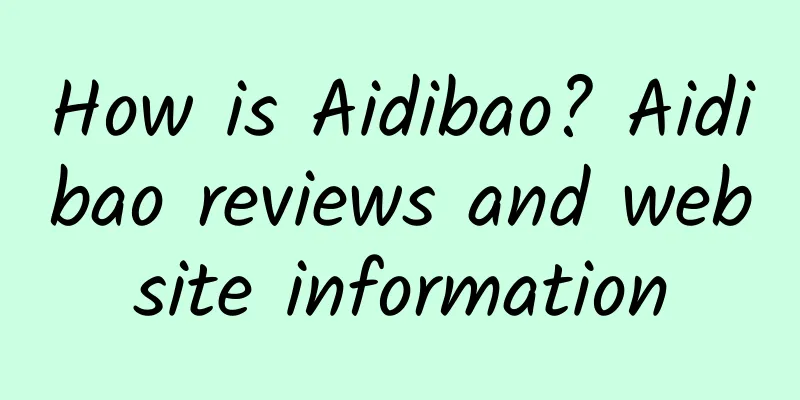 How is Aidibao? Aidibao reviews and website information