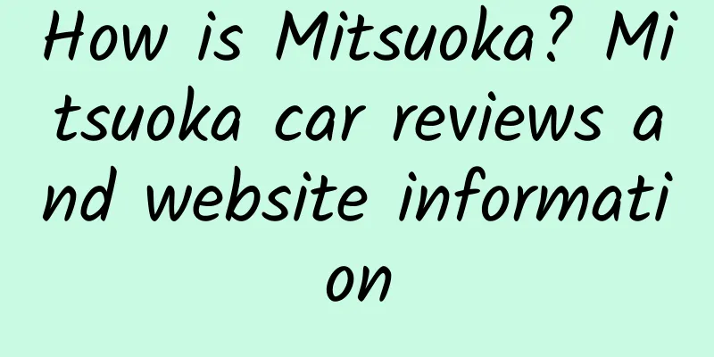 How is Mitsuoka? Mitsuoka car reviews and website information